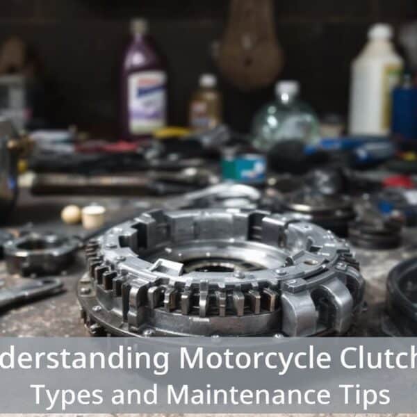 understanding motorcycle clutches types and maintenance tips 317580341